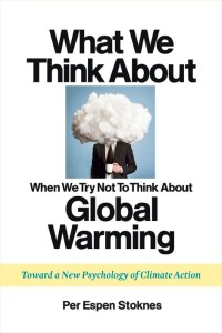 Book Cover - What we Think About When We Try Not To Think About Global Warming by Espen Stoknes